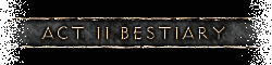 Act II Bestiary