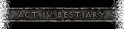 Act IV Bestiary