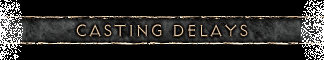 Casting Delays
